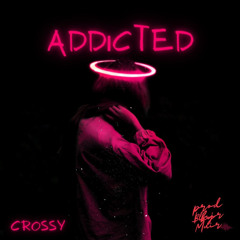 Crossy - Addicted