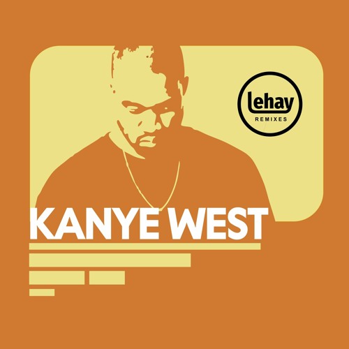 Kanye West - Believe What I Say (Soulful House Remix by Lehay)