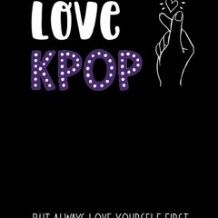 Read⚡ebook✔[PDF] Love Yourself Notebook: Kpop Journal, K-pop Merchandise & Accessories | Oppa