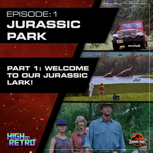 Stream Ep1: Jurassic Park (Part 1) by High on Retro | Listen online for  free on SoundCloud