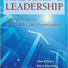 Access EPUB KINDLE PDF EBOOK Mastering Leadership: A Vital Resource for Health Care O