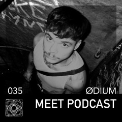 MEET Podcast 035 Ødium