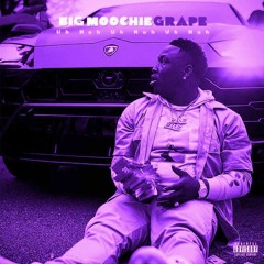 Big Moochie Grape-Uh Huh (CHOPPED AND TRILLED)