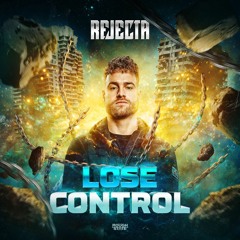 Rejecta - Lose Control (OUT NOW!)