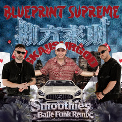 SKAI ISYOURGOD - Blueprint Supreme《大展鸿图》-  Smoothies Baile Funk Remix