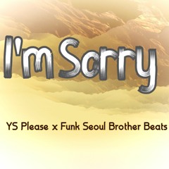 I'm Sorry - YS Please x FSB Beats