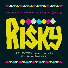 RISKY! AN AFROBASH EXPERIENCE BY DERO & ATTILA!