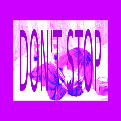 Dont Stop (Slowed)