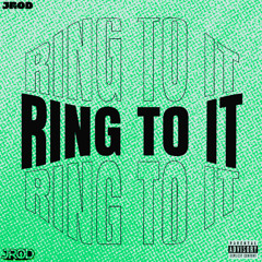 Ring To It