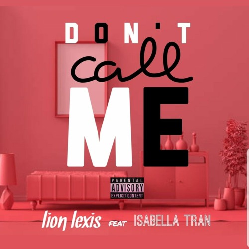 DON'T CALL ME (with Isabella tran)