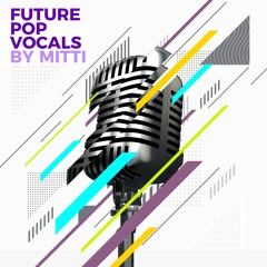 Future Pop Vocals By MITTI