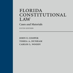 GET EPUB KINDLE PDF EBOOK Florida Constitutional Law: Cases and Materials, Fifth Edition by  John F.