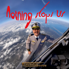 Nothing stops us