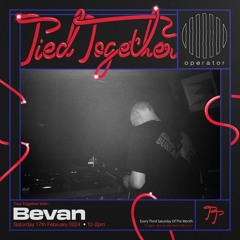 Tied Together w/ Bevan @ Operator Radio (February 2024)