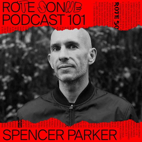 Rote Sonne Podcast 101 |  Spencer Parker