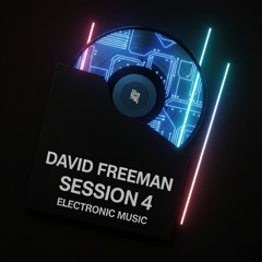 David Freeman - Session 4 Electronic Music