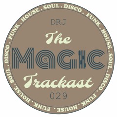 The Magic Trackast 029 - DRJ