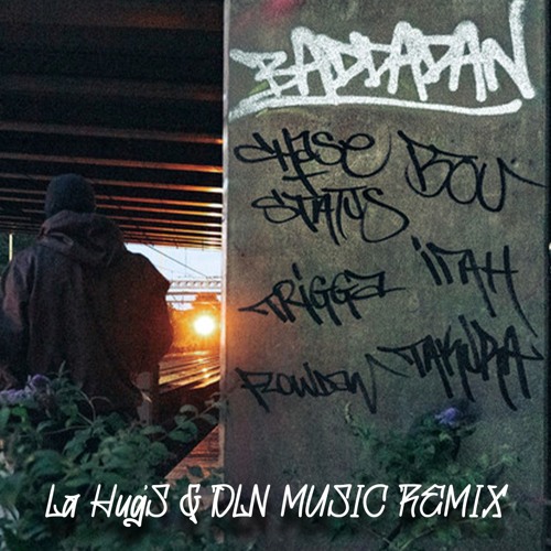 Chase & Status, Bou - Baddadan (La Hug'S & DLN MUSIC Remix)