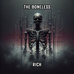RICH - The Boneless [FREE DL]