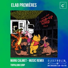 ELAB PREMIÈRES : MANU CALMET - MUSIC REMIX