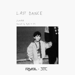 ZUHAIR, RyAL & STC - Last Dance (Remix)