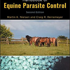 [ACCESS] PDF 📩 Handbook of Equine Parasite Control by  Martin K. Nielsen &  Craig R.