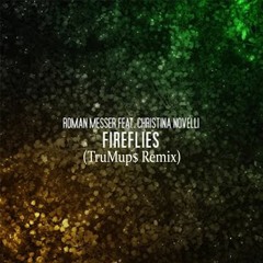 Roman Messer & Christina Novell - Fireflies (trumup$)