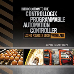 [GET] EPUB 💝 Introduction to the ControlLogix Programmable Automation Controller wit