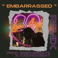 Embarrassed (Remix) - Don Toliver x Travis Scott ft! kaiiondabeat