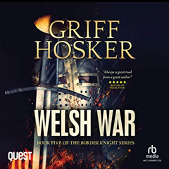 FREE EPUB 📙 Welsh War: Border Knight, Book 5 by  Griff Hosker,Marston York,QUEST fro
