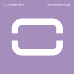 Lavender Town (Ostere Bootleg) [Free Download]