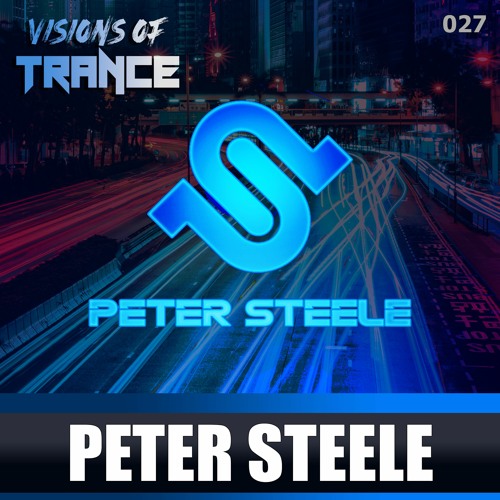 PETER STEELE - Guest Mix [Visions of Trance Sessions 027]