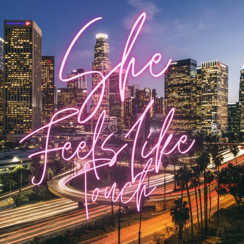 SHE FEELS LIKE TOUCH (FAST VERSION)
