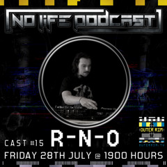 R-N-O - No Life Podcast 15 - Outer Rim Radio