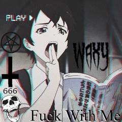 Fuck With Me