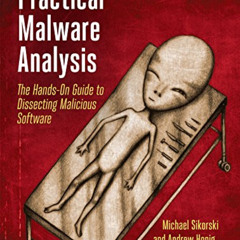 [Get] KINDLE 💚 Practical Malware Analysis: The Hands-On Guide to Dissecting Maliciou