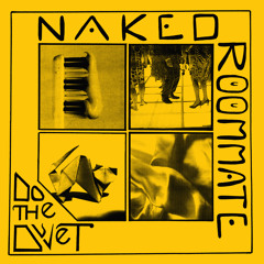 Naked Roommate - 'Repeat'