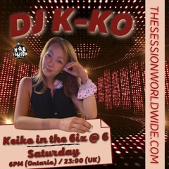 DJ Keiko - Keiko In The 6ix @ 6 #7