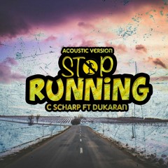 Stop Running (feat. Du-Karan) [Acoustic Version]