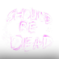 SHOULDBEDEAD