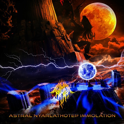 Astral Nyarlathotep Immolation