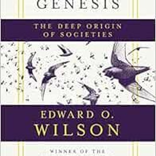 GET EBOOK 📝 Genesis: The Deep Origin of Societies by Edward O. Wilson EBOOK EPUB KIN