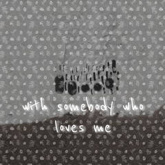 With Somebody Who Loves Me