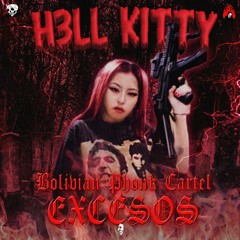 H3LL KITTY - EXCESOS  - PROD. BOLIVIAN PHONK CARTEL