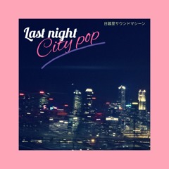 Last Night City Pop