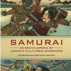 [READ] KINDLE 📝 Samurai: An Encyclopedia of Japan's Cultured Warriors by  Constantin