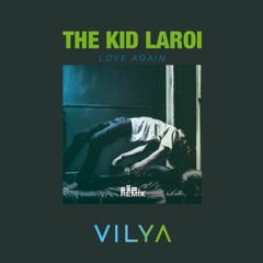The Kid LAROI - Love Again (Vilya Remix)