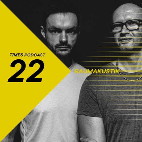 Times Artists Podcast 22 - Raumakustik