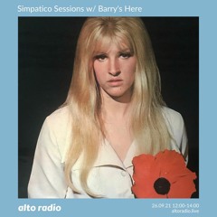 Simpatico Sessions w/ Barry’s Here - 26.09.21