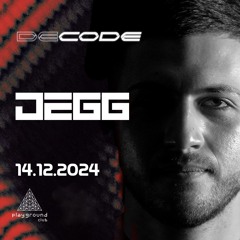 DEGG MT | DECODE @THEPLAYGROUND,MALTA